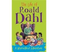 Life Of Roald Dahl A Marvellous Adventur Emma Fischel, (Auteur)