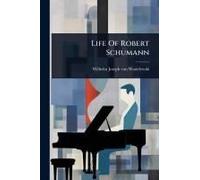 Life Of Robert Schumann