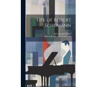 Life Of Robert Schumann