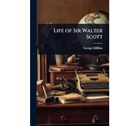 Life of Sir Walter Scott