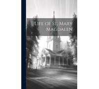 Life Of St. Mary Magdalen