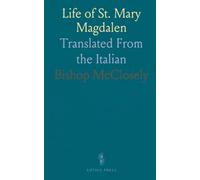 Life of St. Mary Magdalen: Translated From the Italian