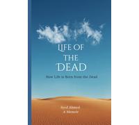 Life of the Dead: How Life is Born from the Dead