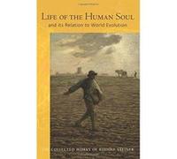 Life of the Human Soul: And its Relation to World Evolution (The Collected Works of Rudolf Steiner) - [Version Originale] Inconnu (Auteur)