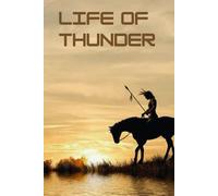Life of Thunder: Self-Improvement | Personal Growth | Philosophy of Happiness | Positive Psychology | Mental Health | Emotional Well-Being |Inner Peace | A Treasure Trove of Wisdom I Journey Novel