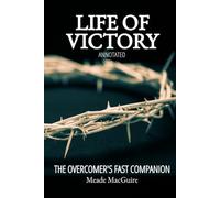 Life of Victory (Annotated): The Overcomer's Fast Companion