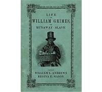 Life of William Grimes, the Runaway Slave William L. Andrews (Auteur)