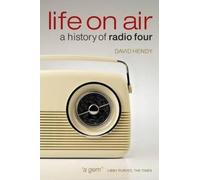 Life on Air: A History of Radio Four [Paperback] NEUF