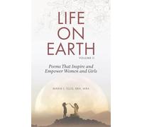 Life on Earth, Volume II: Poems That Inspire and Empower Women and Girls