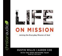 Life on Mission: Joining the Everyday Mission of God