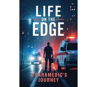 Life on the Edge: A Paramedic's Journey