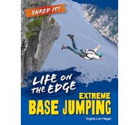 Life on the Edge: Extreme Base Jumping