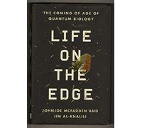 Life on the Edge: The Coming of Age of Quantum Biology