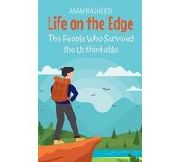 Life on the Edge: The People Who Survived the Unthinkable