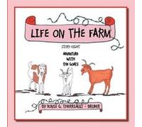 Life on the Farm Adventure with the Goats Story Eight - Dovie G. Therriault . Bruder - Author Solutions Inc - Livre en Anglais Dovie G. Therriault . BruderDovie G. Therriault . Bruder (Auteur)
