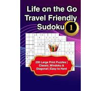Life on the Go Travel Friendly Sudoku- Volume 1: 200 Large Print Puzzles | Classic, Windoku & Diagonal | Easy to Hard