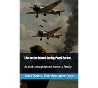Life on the Island during Pearl Harbor.: As told through letters home to family.