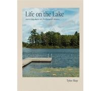 Life on the Lake Savoring Days on Freshwater Shores - Tylee Shay - Artisan - ebook (ePub) - Livre