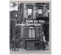 Life On The Lower East Side : Photographs By Rebecca Lepkoff, 1937-1950