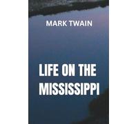 LIFE ON THE MISSISSIPPI: Adventures on America’s Greatest Waterway