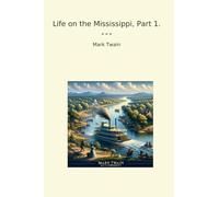 Life on the Mississippi, Part 1.