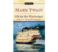 Mark Twain, John D. Seelye – Life on the Mississippi – Signet Classics