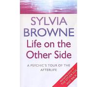 Life On The Other Side: A psychic's tour of the afterlife