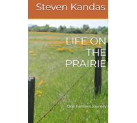 LIFE ON THE PRAIRIE: One Families Journey