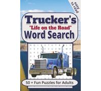"Life on the Road" Trucker Word Search Puzzles: 50+ Easy to Read Print Puzzles About Big Rig Trucks, Open Road Travel and More | 6x9 inches, 120 pages ... Included | Gift for Vacation and Down Time