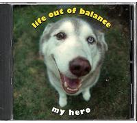 Life Out of Balance - My Hero (UK Import)