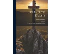 Life Out Of Death; Or, The Story Of The Africa Inland Mission