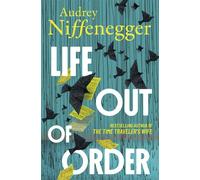 Life Out of Order - Audrey Niffenegger - Hanover Square Press - ebook (ePub) - Livre