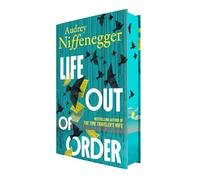 Life Out of Order (Deluxe Limited Edition): The Long-Awaited Follow-Up to the Multi-Million Copy Bestseller The Time Traveler's Wife
