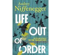 Life Out of Order (Large Print Edition): The Long-Awaited Follow-Up to the Multi-Million Copy Bestseller The Time Traveler's Wife