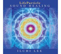 [Life Particle Sound Healing] (By: Ilchi Lee) [published: August, 2013]