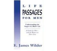 Life Passages for Men: Understanding the Stages in a Man's Life Wilder, E. James (Auteur)