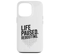 Life Paused Rebooting Tech Geek Humour Coque pour iPhone 13 Pro