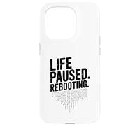 Life Paused Rebooting Tech Geek Humour Coque pour iPhone 15 Pro