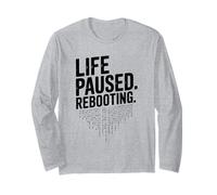 Life Paused Rebooting Tech Geek Humour Manche Longue