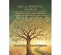 Life & Personal Growth: Workbooks, Journals, Guides, Worksheets, Activities, and Templates for Clarity & Action