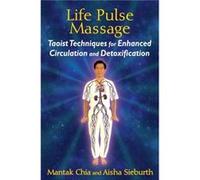 Life Pulse Massage by Aisha Sieburth Mantak Chia, (Auteur)