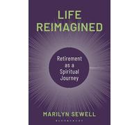 Life Reimagined: Retirement as a Spiritual Journey