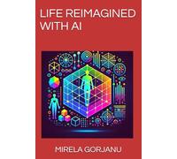 LIFE REIMAGINED WITH AI