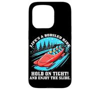 Life’s a Bobsled Ride Hold on Tight and Enjoy The Slide Coque pour iPhone 15 Pro