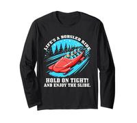 Life’s a Bobsled Ride Hold on Tight and Enjoy The Slide Manche Longue