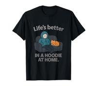 Life 's Better In A Hoodie At Home Introverti Graphic T-Shirt