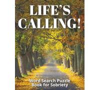 Life’s Calling! Word Search Puzzle Book for Sobriety: A Meaningful Gift for Anyone on the Recovery Journey | Uplifting Large Print Puzzles for ... Strength, and Hope | Includes Gift Note Page