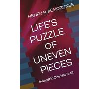 LIFE’S PUZZLE OF UNEVEN PIECES: Indeed No One Has It All