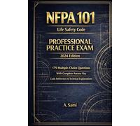 Life Safety Code (NFPA 101) Practice Exam: 175 Multiple-Choice Questions Based on NFPA 101-2024