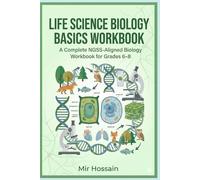 LIFE SCIENCE Biology Basics WORKBOOK: A Complete NGSS-Aligned Biology Workbook for Grades 6-8